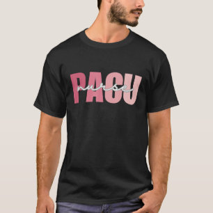 PACU Nurse Work School Funny Team Squad Geschenke T-Shirt