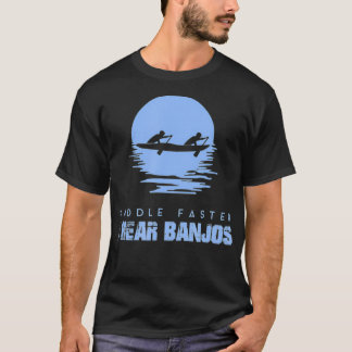 Paddel schneller Ich höre Banjos Rafting T-Shirt