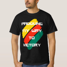 Paddeln auf dem Weg zum Sieg : Drachenboot-Festiva T-Shirt