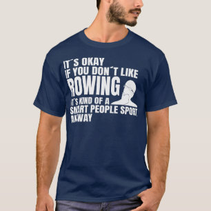 Paddeln Rudern ist eine kluge Menschensportreihe T-Shirt