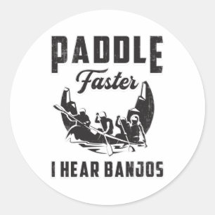 Paddle Faster I Hören Banjos Kanuboot Fluss Funny Runder Aufkleber