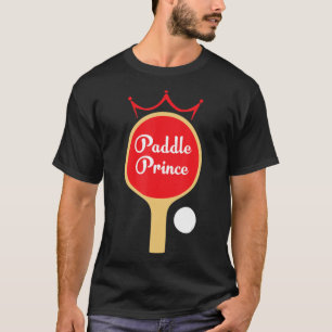 Paddle Prince  Ping Pong Fun Cute Table Tennis Gif T-Shirt