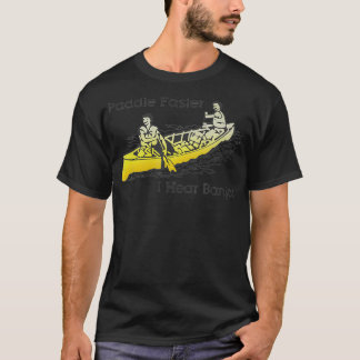 Paddle schneller I Hear Banjos 12 T-Shirt