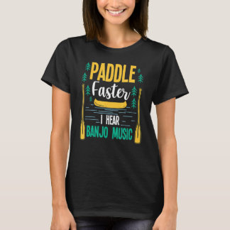 Paddle schneller Ich höre Banjo Music T-Shirt