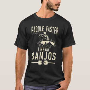 Paddle schneller Ich höre Banjos Funny Paddler Kay T-Shirt
