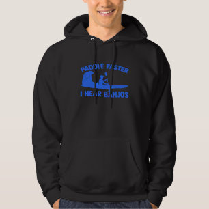 Paddle schneller Ich höre Banjos Kayaking Kanuepad Hoodie