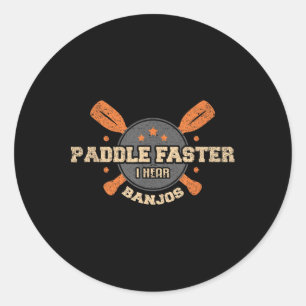 Paddle Schneller Ich Höre Banjos T Shirt Camping K Runder Aufkleber