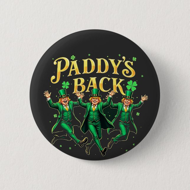 Paddy's Back Funny St Patrick's Day Trump Unterstü Button (Vorderseite)