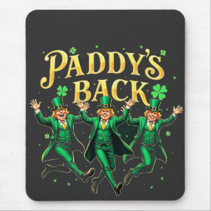 Paddy's Back Funny St Patrick's Day Trump Unterstü Mousepad