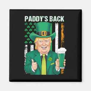 Paddy's Back Funny Trump St Patricks Day Men Wome Magnet