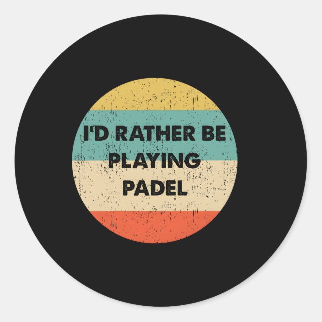 Padel ich würde eher Padel spielen Runder Aufkleber (Vorderseite)