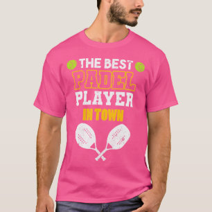 Padel Paddle Tennis Paddel Racquet Ball T-Shirt