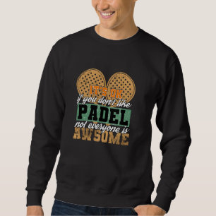 Padel Paddle Tennis Paddel Racquet mag keine Pade Sweatshirt