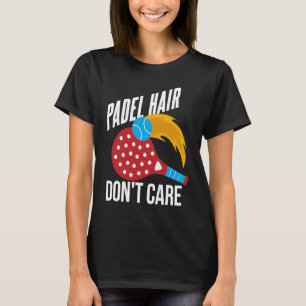 Padel Padel Hair Quote Sport Padel Spieler T-Shirt