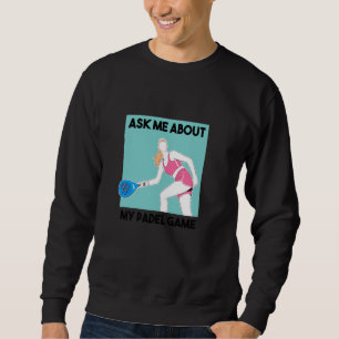 Padel Racquet Paddle Racket Padel Fragte mich über Sweatshirt