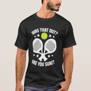Padel-Schläger-Turnier-Fan War das Out Liebhaber P T-Shirt