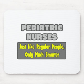Pädiatrische Krankenschwestern ...klüger Mousepad