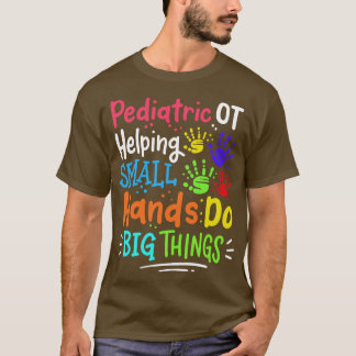 Pädiatrische OT-Arbeitstherapie 3 T-Shirt