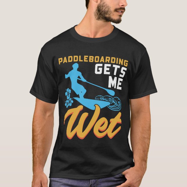 Padleboarding gibt mir Mich T-Shirt (Vorderseite)