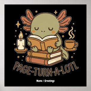 Page-Turn-a-Lotl Süßes Lesendes Axolotl Kuschel Bu Poster