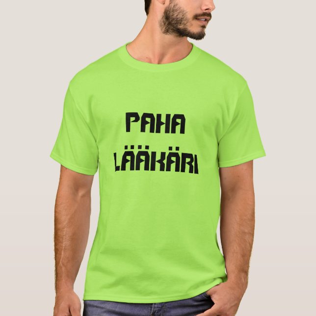 Paha Lääkäri - Bösärztin auf Finnisch T-Shirt (Vorderseite)