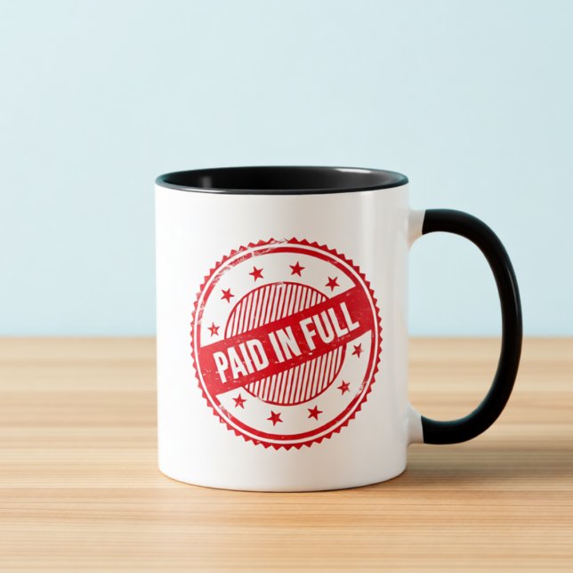 Paid in Full Distressed Stamp Coffee Mug Tasse (Von Creator hochgeladen)