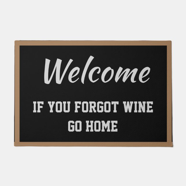 Paillasson Bienvenue Si Vous Oubliez Le Vin Rentrez Chez Vous (Devant)