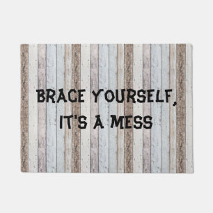 Paillasson Brace You It's A Mess Old Wood Arrière - plan