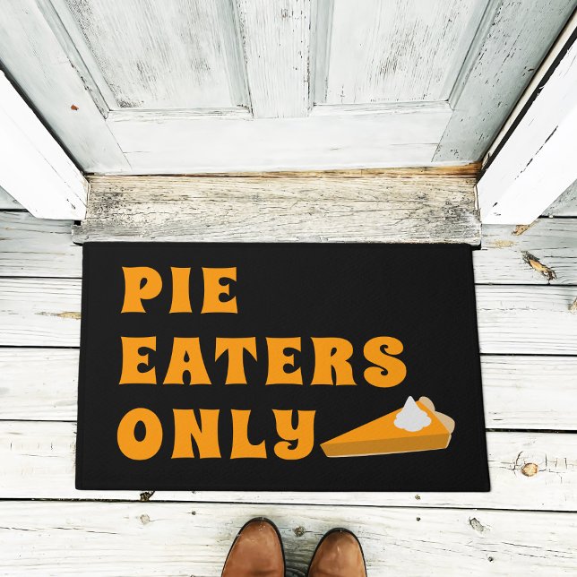Paillasson Drôle Thanksgiving Citrouille tarte mangeurs seule (Pie Eaters Only at your door this thanksgiving holiday)