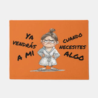 Paillasson Felpudo. Ya vendrás a mí cuando necesites algo.