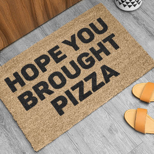 Paillasson J'Espère Que Vous Avez Apporté De La Pizza