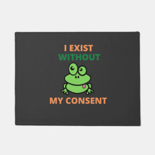Paillasson J'Existe Sans Mon Consentement Froggy drôle