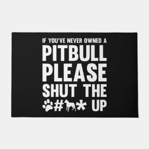 Paillasson Si vous n'avez jamais possédé un chien Pitbull Chi
