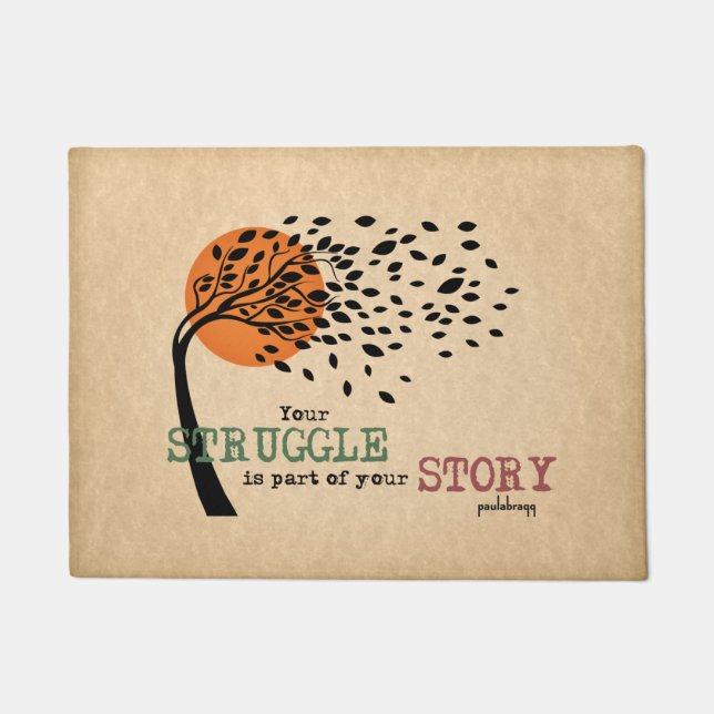 Paillasson The Struggle fait partie de votre histoire : Devis (Devant)
