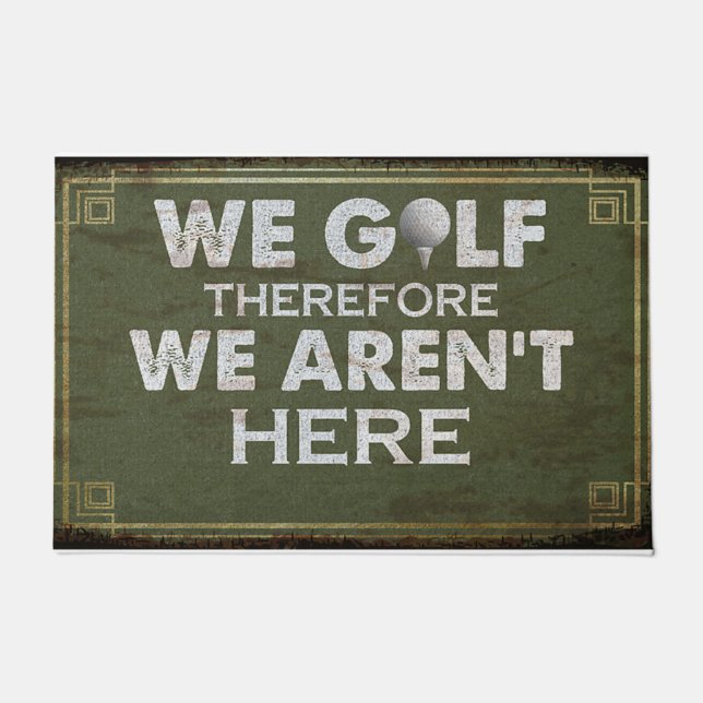 Paillasson We Golf Therefore We Aren't Here Mat, Retro (Devant)