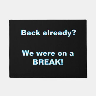 Paillasson ''We Were on a break'' Doormat