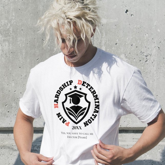 Pain, Hardship, Determination – Funny PhD Quote T-Shirt (Von Creator hochgeladen)