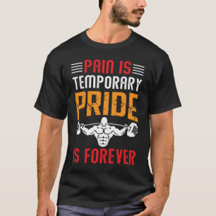 Pain Is Temporary T-Shirt