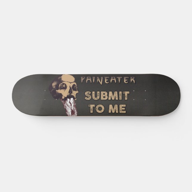 Paineater unterschreiben Sie mir Skateboard (Horizontal)