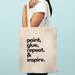 Paint Glue Repeat & Inspiriert kreative Motivation Tragetasche
