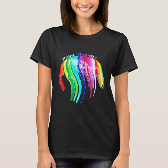 Paint Hoarder T-Shirt (Vorderseite)