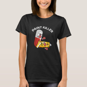 Paint Killer Funny Pill Puff Dark BG T-Shirt