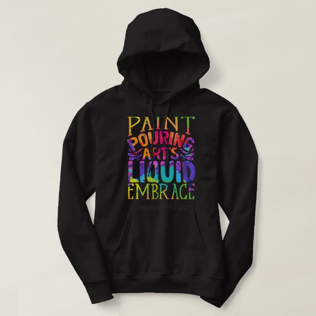 Paint Pouring Acronylic Painter Paint Pouring Arts Hoodie (Design vorne)