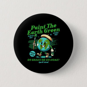 Paint the Earth Green Öko friendly Awareness Earth Button