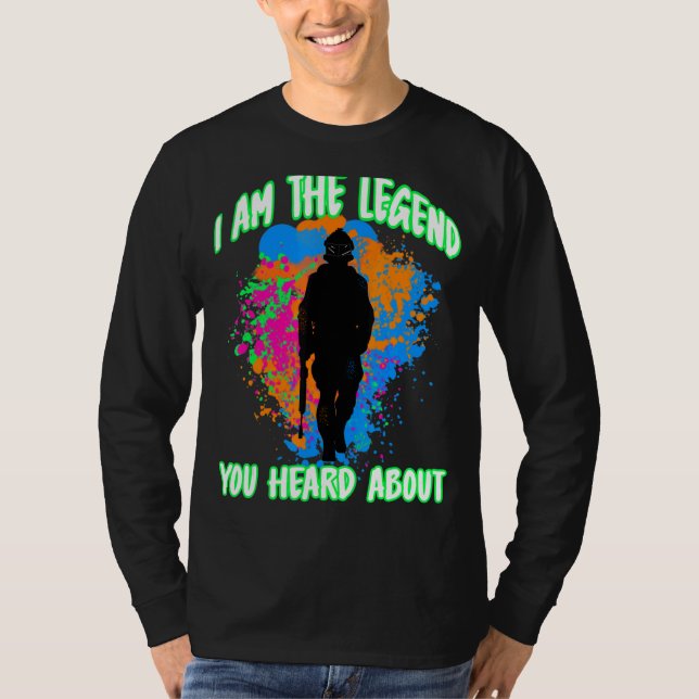 Paintball Outfit Ich bin die Legende, die Sie von  T-Shirt (Vorderseite)