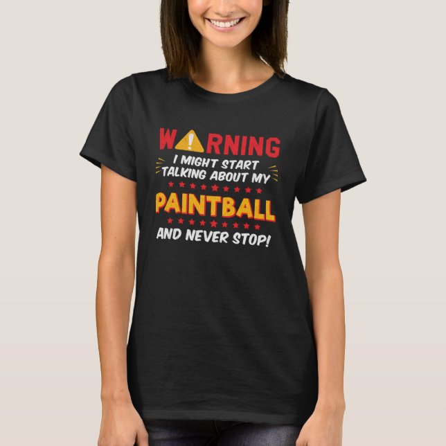Paintball Player Saying Joke Graphic T-Shirt (Vorderseite)