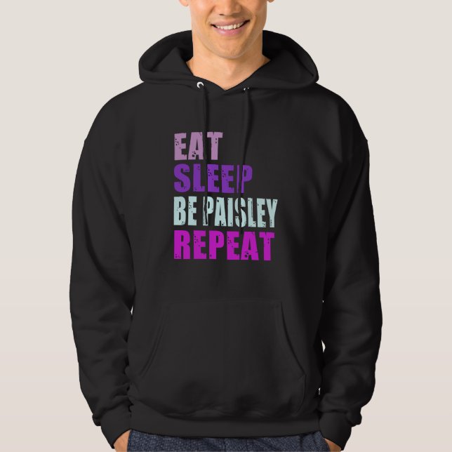 Paisley Eat Sleep Be Repeat Paisley Hoodie (Vorderseite)