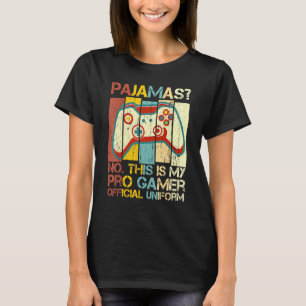 Pajamas nein Dies ist Pro Gamer Offiziell Uniform T-Shirt