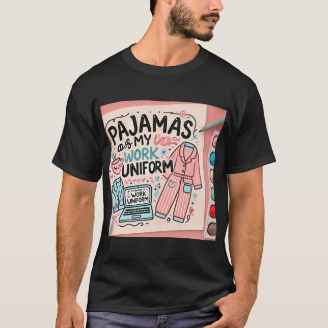 Pajamas sind meine Arbeit einheitlich T-Shirt (Vorderseite)