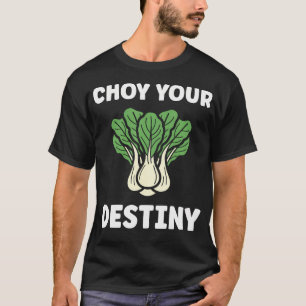 Pak Choy Dein Schicksal Lustige Zitat Bok Choy T-Shirt